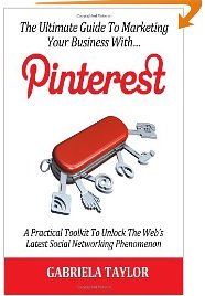 The Ultimate Guide to Marketing Your Business with Pinterest