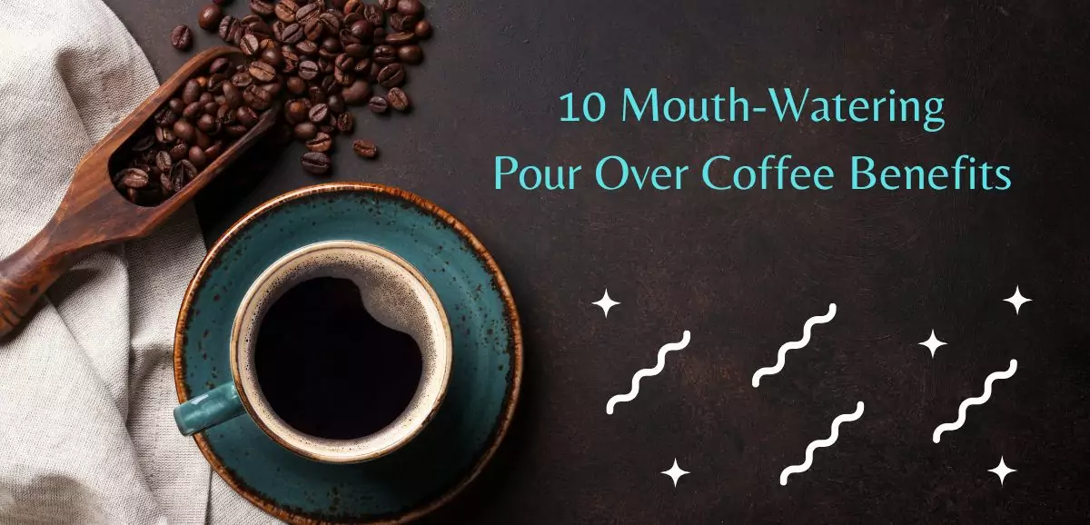 https://totallyuniquelife.com/wp-content/uploads/2023/03/pour-over-coffee-benefits.jpg.webp